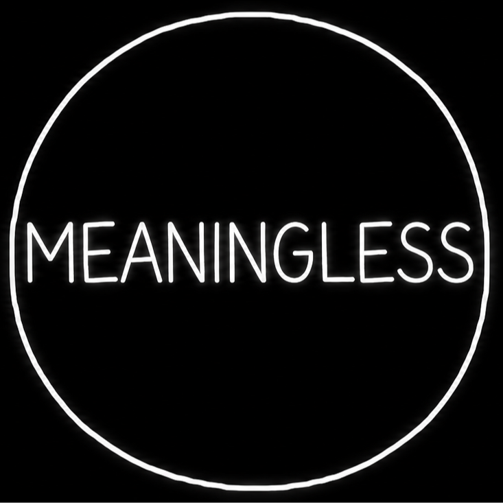 MEANINGLESS