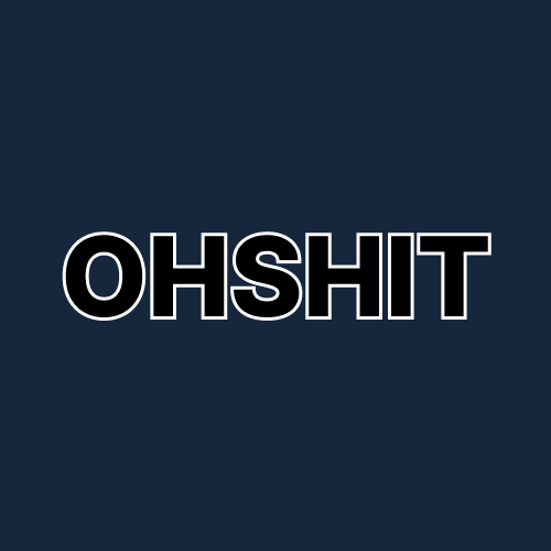 OHSHIT